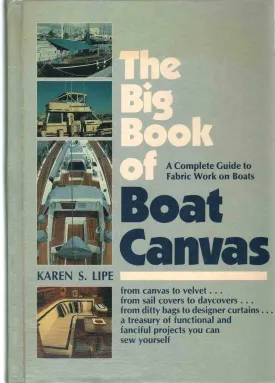 The Big Book of Boat Canvas: A Complete Guide to Fabric Work on Boats Hardcover  January 1, 1988