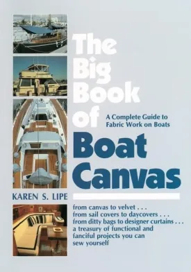 The Big Book of Boat Canvas: A Complete Guide to Fabric Work on Boats Paperback  February 15, 1991